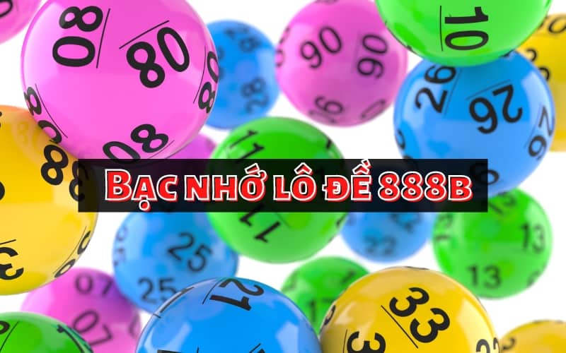 Bạc nhớ lô đề là gì?